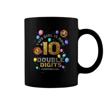 This Girl Is Now 10 Double Digits 10Th Birthday Girl Coffee Mug | Mazezy CA