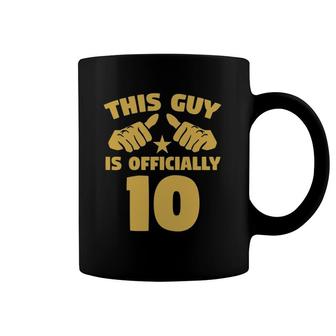 This Guy Is Officially 10 Years Old 10Th Birthday Coffee Mug | Mazezy