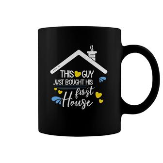 This Guy Just Bought His First House-New Homeowner Coffee Mug | Mazezy