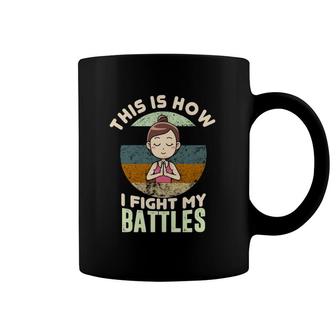 This Is How I Fight My Battles Vintage Coffee Mug | Mazezy
