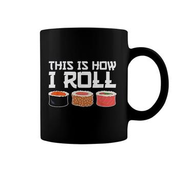 This Is How I Roll Sushi Chef Funny Sushi Lover Coffee Mug | Mazezy