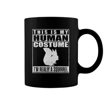 This Is My Human Costume I'm A Squirrel Halloween Coffee Mug | Mazezy