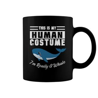This Is My Human Costume I'm Really A Whale Cute Blue Whale Coffee Mug | Mazezy