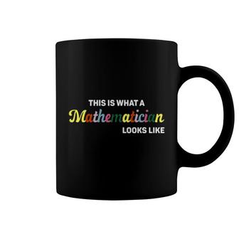 This Is What A Mathematician Looks Like Coffee Mug | Mazezy