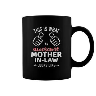 This Is What An Awesome Mother-In-Law Looks Like Coffee Mug | Mazezy