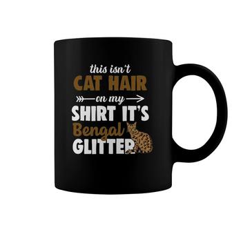 This Isn't Cat Hair On My It's Bengal Glitter Coffee Mug | Mazezy