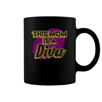 This Mom Is A Diva For Moms & Mommy Mother's Day Coffee Mug | Mazezy