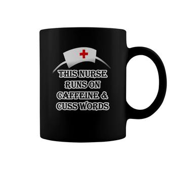 This Nurse Runs On Caffeine & Cuss Swear Words Tee Coffee Mug | Mazezy DE