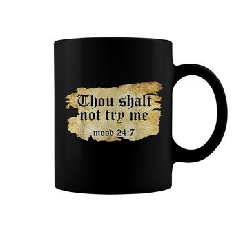 Thou Shall Not Try Me Mood 24 7 Funny Ripped Script Vintage Coffee Mug - Thegiftio
