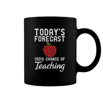 Today's Forecast 100 Percent Chance Of Teaching Teacher Coffee Mug | Mazezy