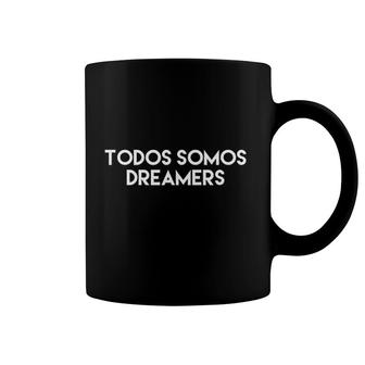 Todos Somos Dreamers Coffee Mug | Mazezy