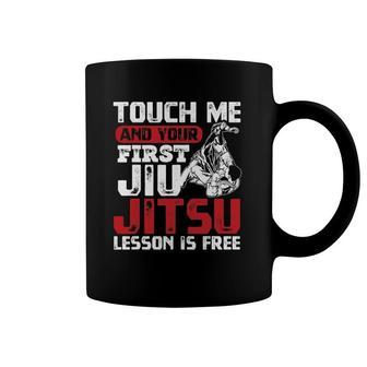 Touch Me First Jiu Jitsu Lesson Is Free Bjj Jiujitsu Coffee Mug | Mazezy DE