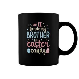 Trade Brother For Easter Eggs Siblings Toddler Easter Gift Coffee Mug | Mazezy