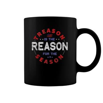 Treason Is The Reason For The Season 4Th Of July Coffee Mug | Mazezy DE