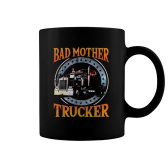 Trucker Gifts Tractor Trailer Truck 18 Wheeler Bad Mother Coffee Mug | Mazezy