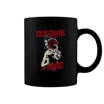 True Crime And Wine For True Crime Addicts Coffee Mug - Thegiftio