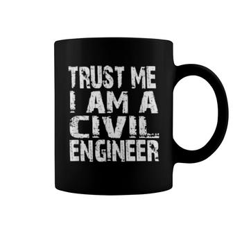 Trust Me, I Am A Civil Engineer In Grunge Style Coffee Mug | Mazezy