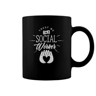 Trust Me I'm A Social Worker Work Pedagogy Public Servant Coffee Mug | Mazezy