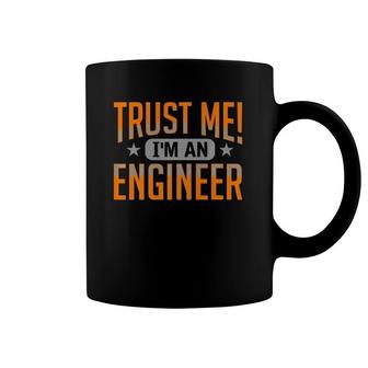 Trust Me I'm An Engineer Funny Mechanical Civilmen Coffee Mug | Mazezy