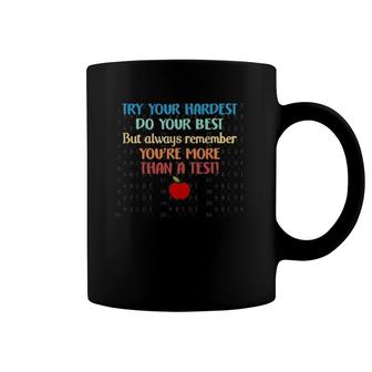 Try Your Hardest Remember You're More Than A Test Coffee Mug | Mazezy