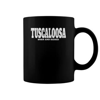 Tuscaloosa Alabama Born And Raised Vintage Style Coffee Mug | Mazezy