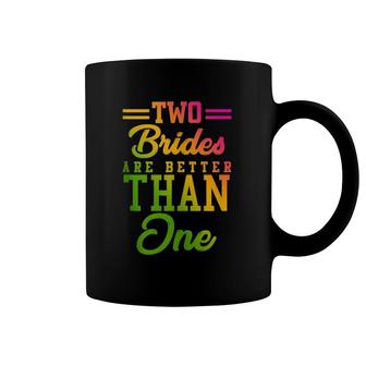 Two Brides Are Better Than One Lesbian Wedding Lgbt Coffee Mug | Mazezy UK