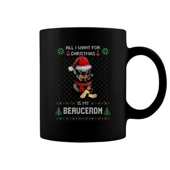 Ugly All I Want For Christmas Is My Beauceron Hund Coffee Mug | Mazezy