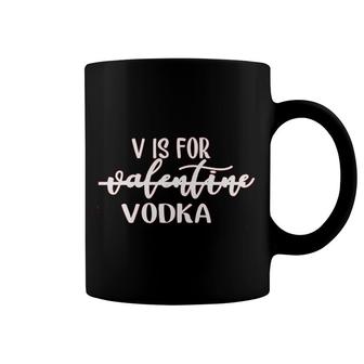 V Is For Vodka Valentines Day Coffee Mug | Mazezy AU