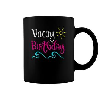 Vacay Birthday Cute Women's Birthday Vacation Group Matching Coffee Mug | Mazezy