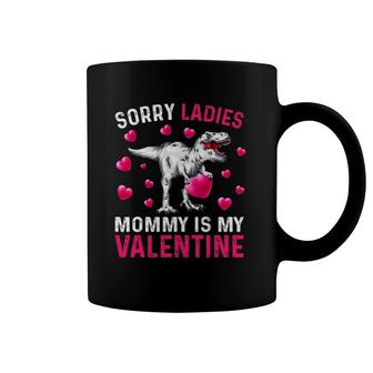 Valentine's Day Man Womens Sorry Ladies Mommy Is My Valentine Coffee Mug | Mazezy