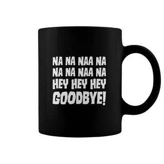 Victory Na Na Hey Hey Goodbye Coffee Mug | Mazezy