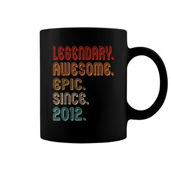 Vintage 2012 10Th Birthday Legendary Awesome Epic Since 2012 Coffee Mug - Seseable