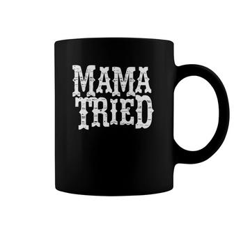 Vintage Mama Tried Country Outlaw Music Coffee Mug | Mazezy