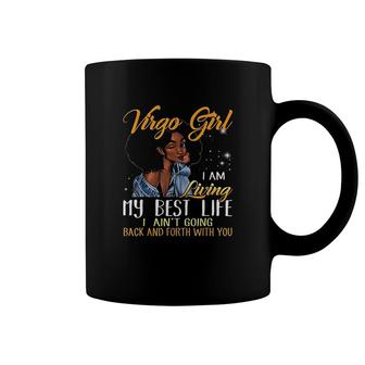 Virgo Girl I Am Living My Best Life Coffee Mug | Mazezy