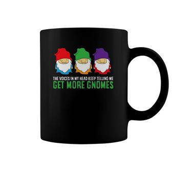 Voices In My Head Keep Telling Me Get More Gnomes Coffee Mug | Mazezy