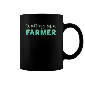 Waiting On A Farmer Farm Life Dad Mom For Men & Women Coffee Mug | Mazezy