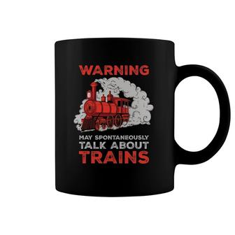 Warning I May Spontaneously Talk About Trains Gift Coffee Mug | Mazezy