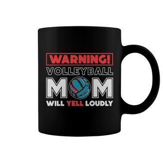 Warning Volleyball Mom Will Yell Loudly Volleyball Fan Coffee Mug | Mazezy