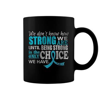 We Do Not Know How Strong We Are Coffee Mug | Mazezy