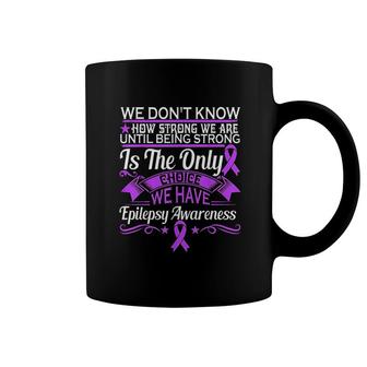 We Dont Know How Strong We Are Coffee Mug | Mazezy