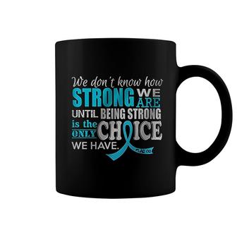 We Dont Know How Strong We Are Coffee Mug | Mazezy