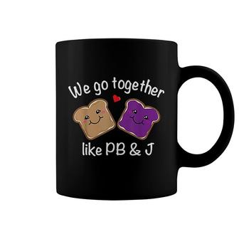 We Go Together Like Pb & J Peanut Butter And Jelly Coffee Mug | Mazezy