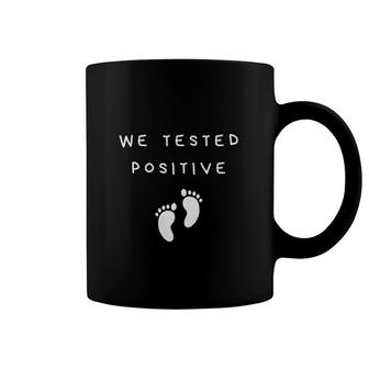 We Tested Positive Pregnancy Coffee Mug | Mazezy