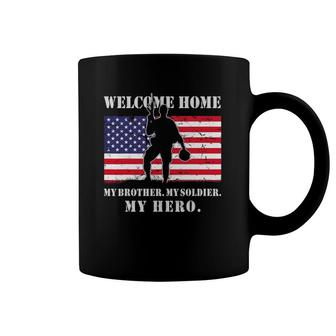 Welcome Home My Brother Soldier Homecoming Reunion Us Army Coffee Mug | Mazezy DE