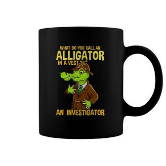 What Do You Call An Alligator In A Vest Funny Dad Joke Coffee Mug | Mazezy