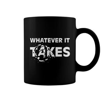 Whatever It Takes Coffee Mug | Mazezy
