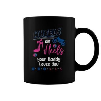 Wheels Or Heels Your Daddy Loves You Gender Reveal Party Coffee Mug | Mazezy