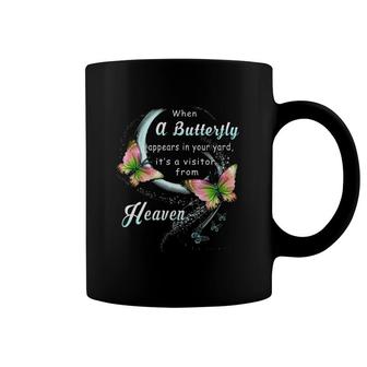 When A Butterfly Appears In Your Yard It's A Visitor From Heaven Coffee Mug | Mazezy