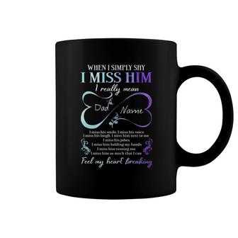 When I Simply Say I Miss Him Coffee Mug | Mazezy CA