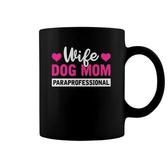 Wife Dog Mom Paraprofessional Mother Life Gifts Coffee Mug | Mazezy